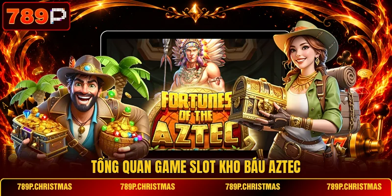 Tổng quan game slot Kho Báu Aztec